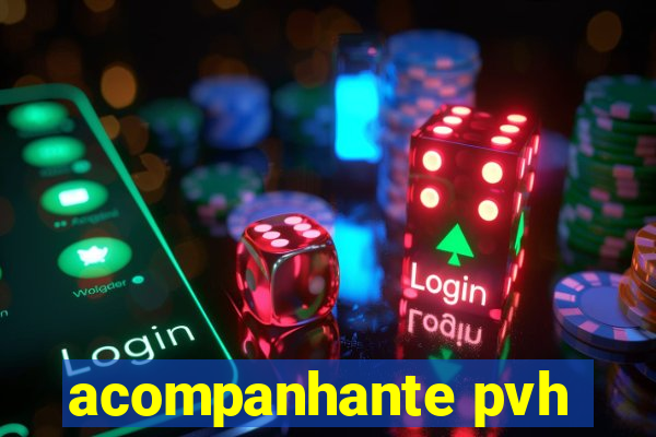 acompanhante pvh